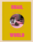 Snail World: Life in the Slimelight