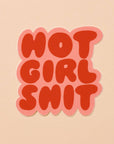 Hot Girl Shit Sticker