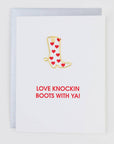 Love Knockin' Boots With Ya Card
