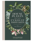 Houseplants and Their Fucked-Up Thoughts Book