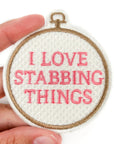 I Love Stabbing Things Embroidered Patch