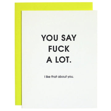 You Say Fuck A Lot Friendship Card by Chez Gagné