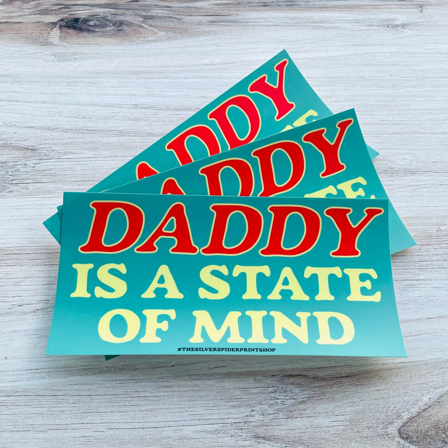 Daddy Is A State of Mind Bumper Sticker