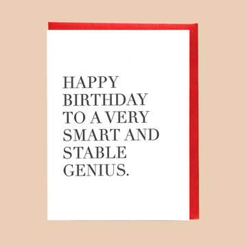 Smart and Stable Genius Birthday Card