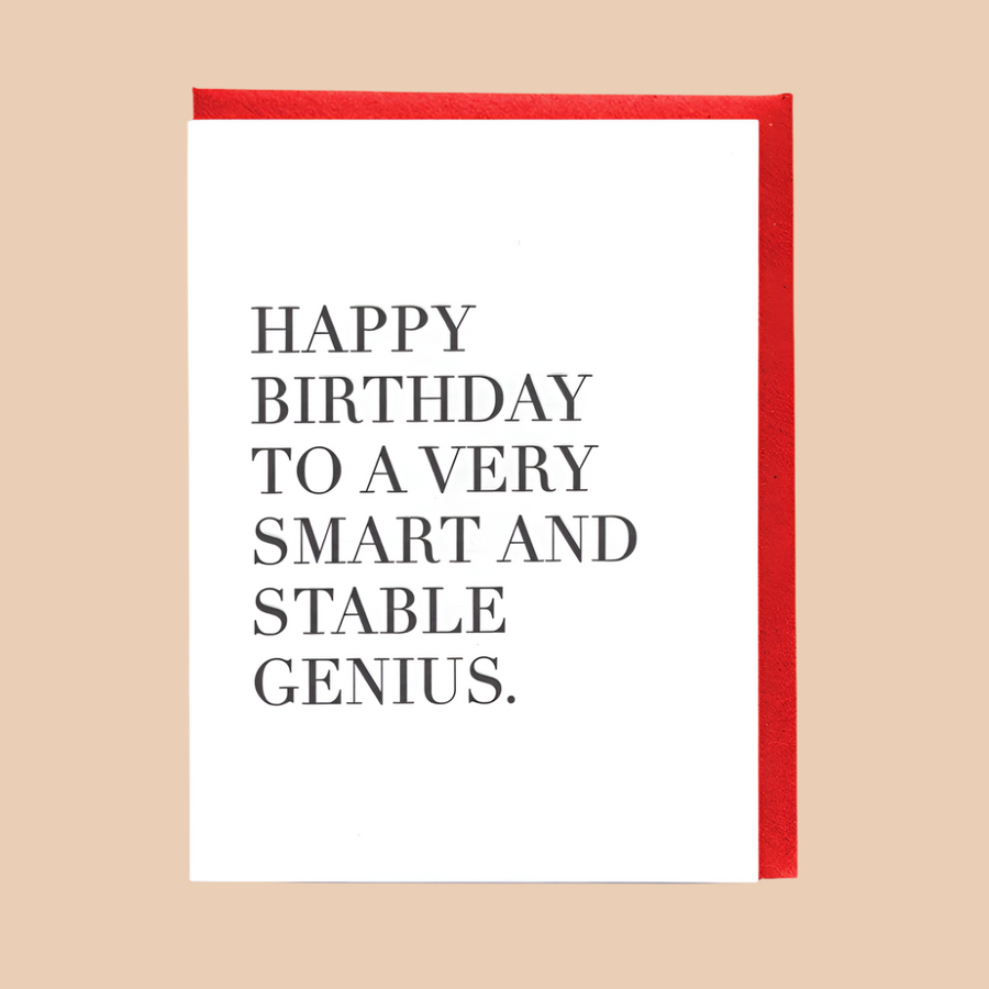 Smart and Stable Genius Birthday Card