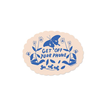 Get Off Your Phone Vinyl Sticker