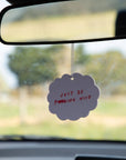 Just Be Fucking Nice Air Freshener