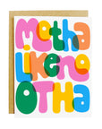 Motha' Like No Otha' Card