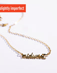 Slightly Imperfect Midwest Script Necklace