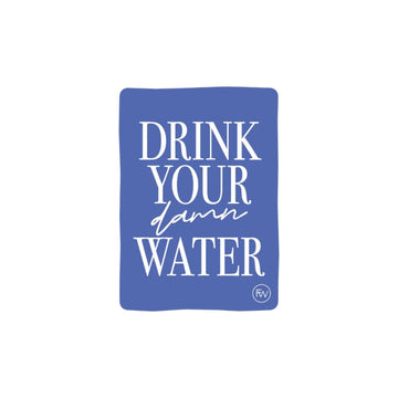 Drink Your Damn Water Sticker