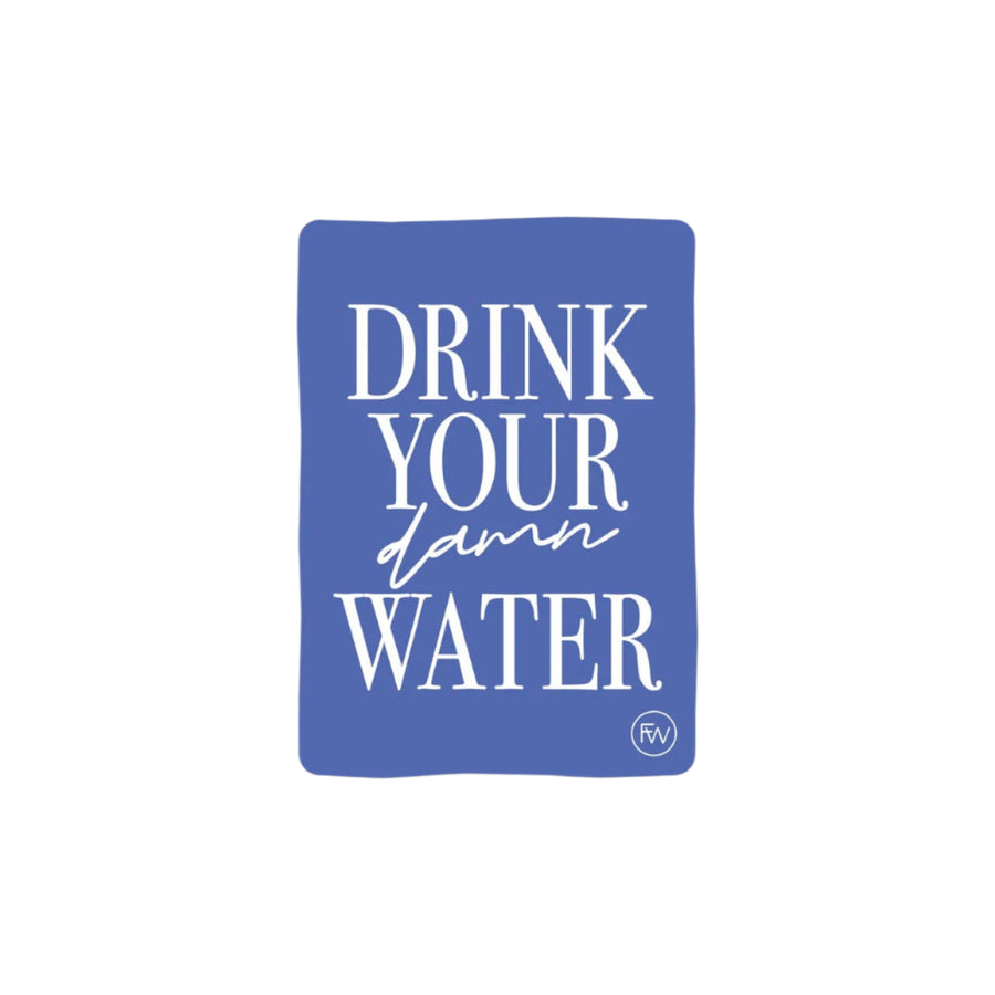 Drink Your Damn Water Sticker