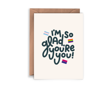 I'm So Glad You're You LGBTQIA+ Card by Twentysome Design