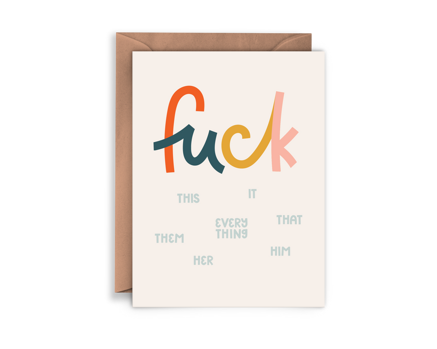 Fuck (Literally) Everything Sympathy Card by Twentysome Design