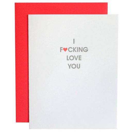 I Fucking Love You Card by Chez Gagné