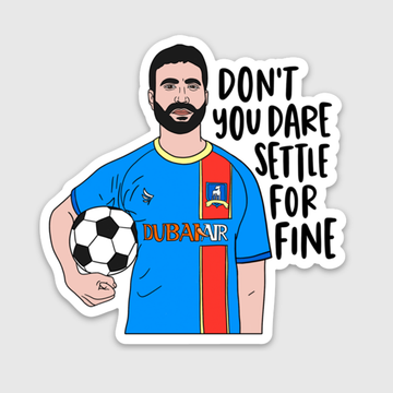 Roy Kent Don't Settle For Fine Sticker by Brittany Paige