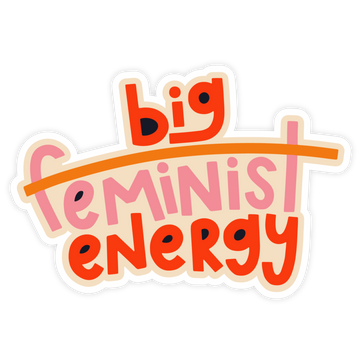 Big Feminist Energy Sticker by Twentysome Design